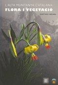 ALTA MUNTANYA CATALANA FLORA I VEGETACIO, L' | 9788492583249 | VIGO I BONADA, JOSEP | Llibreria La Gralla | Llibreria online de Granollers