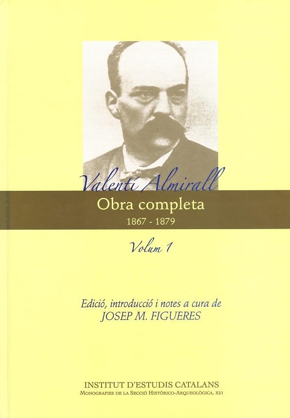 VALENTI ALMIRAL. OBRA COMPLETA 1. 1867-1879 | 9788492583720 | FIGUERES, JOSEP M. (ED.) | Llibreria La Gralla | Llibreria online de Granollers