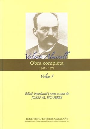 VALENTI ALMIRAL. OBRA COMPLETA 1. 1867-1879 | 9788492583720 | FIGUERES, JOSEP M. (ED.) | Llibreria La Gralla | Librería online de Granollers