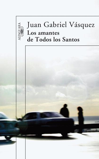 AMANTES DE TODOS LOS SANTOS, LOS | 9788420473567 | VASQUEZ, JUAN GABRIEL (1973- ) | Llibreria La Gralla | Llibreria online de Granollers
