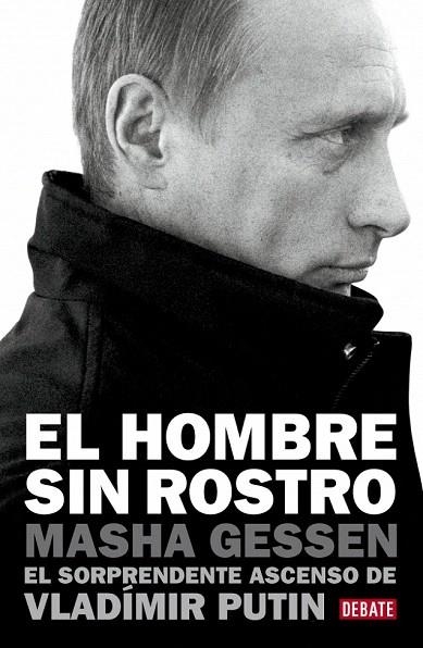 HOMBRE SIN ROSTRO.EL SORPRENDENTE ASCENSO DE VLADIMIR PUTIN | 9788499921426 | GESSEN, MASHA | Llibreria La Gralla | Librería online de Granollers