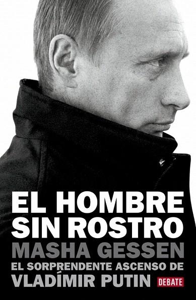 HOMBRE SIN ROSTRO.EL SORPRENDENTE ASCENSO DE VLADIMIR PUTIN | 9788499921426 | GESSEN, MASHA | Llibreria La Gralla | Llibreria online de Granollers