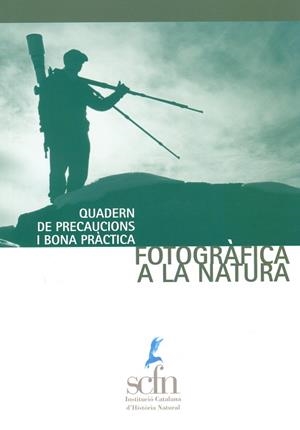 QUADERN DE PRECAUCIONS I BONA PRACTICA FOTOGRAFICA A LA NATURA.  | 9788499650265 | A.A.V.V. | Llibreria La Gralla | Librería online de Granollers