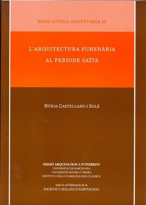 ARQUITECTURA FUNERARIA AL PERIODE SAÏTA, L' | 9788447532421 | CASTELLANO I SOLE, NURIA | Llibreria La Gralla | Librería online de Granollers