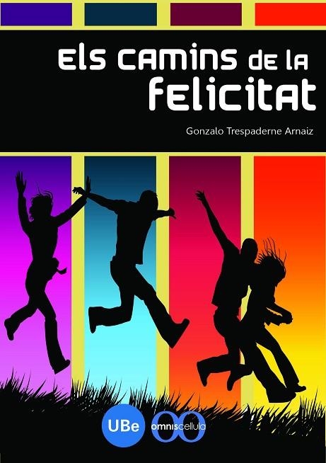 CAMINS DE LA FELICITAT, ELS | 9788447532926 | TRESPADERNE ARNAIZ, GONZALO | Llibreria La Gralla | Librería online de Granollers