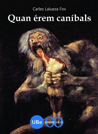 QUAN EREM CANIBALS | 9788447532902 | LALUEZA I FOX, CARLES (1965- ) | Llibreria La Gralla | Librería online de Granollers
