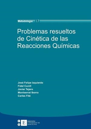 PROBLEMAS RESUELTOS DE CINETICA DE LAS REACCIONES QUIMICAS | 9788483384800 | IZQUIERDO, J.F. | Llibreria La Gralla | Llibreria online de Granollers