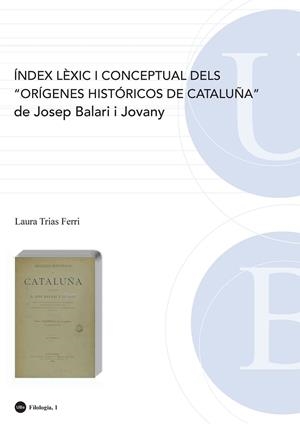 INDEX LEXIC I CONCEPTUAL DELS ORIGENES HISTORICOS DE CATALUÑ | 9788447533398 | BALARI I JOVANY, JOSEP | Llibreria La Gralla | Llibreria online de Granollers