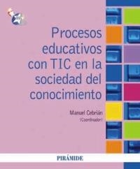 PROCESOS EDUCATIVOS CON TIC EN LA SOCIEDAD DEL CONOCIMIENTO | 9788436824759 | CEBRIÁN DE LA SERNA, MANUEL/GALLEGO ARRUFAT, MARÍA JESÚS | Llibreria La Gralla | Librería online de Granollers