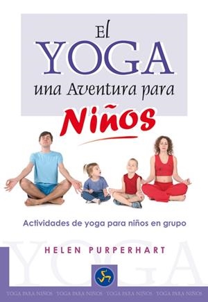 YOGA UNA AVENTURA PARA NIÑOS, EL | 9788495973399 | PURPERHART, HELEN | Llibreria La Gralla | Librería online de Granollers