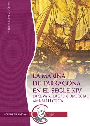 MARINA DE TARRAGONA EN EL SEGLE XIV, LA | 9788497918855 | MORRO VENY, GUILLEM | Llibreria La Gralla | Librería online de Granollers