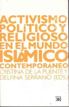 ACTIVISMO POLITICO Y RELIGIOSOS EN EL MUNDO ISLAMICO CONTEMP | 9788432312915 | PUENTE, CRISTINA DE LA / SERRANO, DELFINA | Llibreria La Gralla | Librería online de Granollers