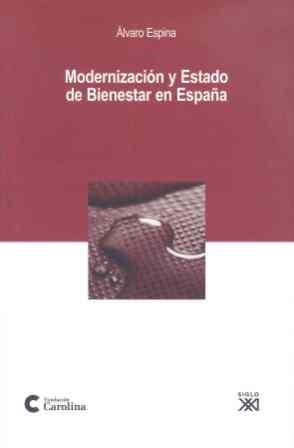 MODERNIZACION Y ESTADO DE BIENESTAR EN ESPAÑA | 9788432313004 | ESPINA, ALVARO | Llibreria La Gralla | Librería online de Granollers