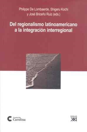 DEL REGIONALISMO LATINOAMERICANO A LA INTEGRACION INTERREGIO | 9788432313240 | DE LOMBAERDE, PHILIPPE I D'ALTRES | Llibreria La Gralla | Librería online de Granollers