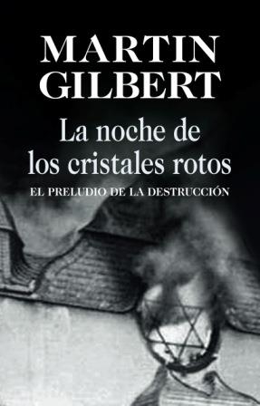 NOCHE DE LOS CRISTALES ROTOS, LA | 9788432313707 | GILBERT, MARTIN | Llibreria La Gralla | Librería online de Granollers