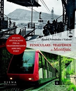 FUNICULARS I TELEFÈRICS DE MONTJUÏC | 9788483306802 | FERNÁNDEZ I VALENTÍ, RICARD | Llibreria La Gralla | Llibreria online de Granollers