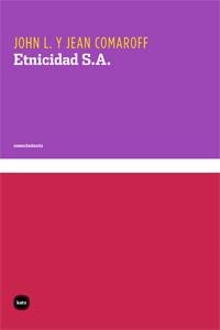 ETNICIDAD S.A. | 9788492946334 | COMAROFF, JOHN L. Y JEAN | Llibreria La Gralla | Librería online de Granollers