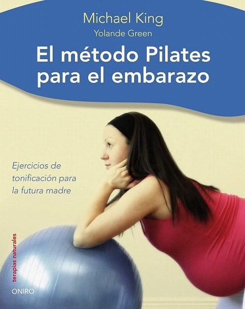 METODO PILATES PARA EL EMBARAZO, EL | 9788497544481 | KING, MICHAEL | Llibreria La Gralla | Librería online de Granollers