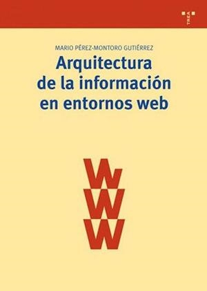 ARQUITECTURA DE LA INFORMACIÓN EN ENTORNOS WEB | 9788497045032 | PÉREZ MONTORO GUTIÉRREZ, MARIO | Llibreria La Gralla | Llibreria online de Granollers