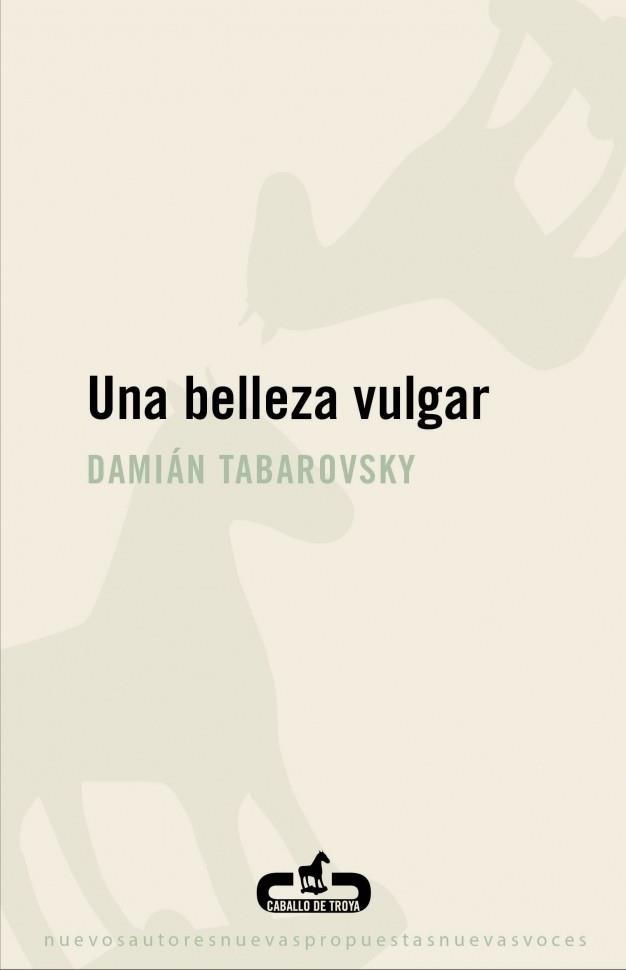 BELLEZA VULGAR, UNA | 9788496594807 | TABAROVSKY ,DAMIÁN | Llibreria La Gralla | Llibreria online de Granollers