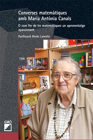 CONVERSES MATEMATIQUES AMB MARIA ANTONIA CANALS | 9788478276479 | BINIES LANCETA, PURIFICACIO | Llibreria La Gralla | Llibreria online de Granollers