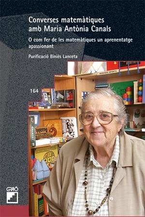 CONVERSES MATEMATIQUES AMB MARIA ANTONIA CANALS | 9788478276479 | BINIES LANCETA, PURIFICACIO | Llibreria La Gralla | Librería online de Granollers