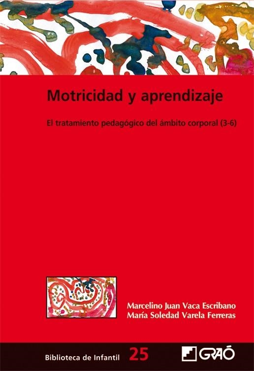 MOTRICIDAD Y APRENDIZAJE (BIBL. DE INFANTIL, 25) | 9788478276769 | VACA ESCRIBANO; VARELA FERRERAS | Llibreria La Gralla | Librería online de Granollers
