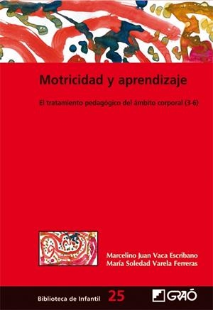 MOTRICIDAD Y APRENDIZAJE (BIBL. DE INFANTIL, 25) | 9788478276769 | VACA ESCRIBANO; VARELA FERRERAS | Llibreria La Gralla | Llibreria online de Granollers