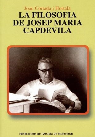 FILOSOFIA DE JOSEP MARIA CAPDEVILA, LA | 9788472027114 | CORTADA I HORTALA, JOAN | Llibreria La Gralla | Llibreria online de Granollers