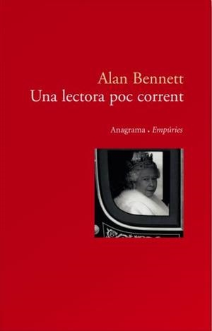 LECTORA POC CORRENT, UNA (EMPURIES ANAGRAMA 64) | 9788497872898 | BENNETT, ALAN | Llibreria La Gralla | Librería online de Granollers