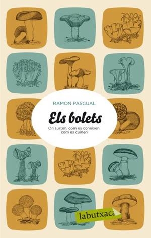 BOLETS, ELS (LABUTXACA) | 9788499301501 | PASCUAL, RAMON | Llibreria La Gralla | Librería online de Granollers