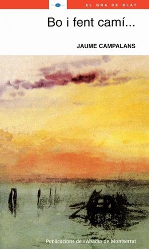 BO I FENT CAMI -- (EL GRA DE BLAT,201) | 9788498830002 | CAMPALANS, JAUME | Llibreria La Gralla | Librería online de Granollers