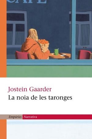 NOIA DE LES TARONGES, LA (EMPURIES NARRATIVA, 221) | 9788497870092 | GAARDER, JOSTEIN | Llibreria La Gralla | Librería online de Granollers