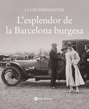 ESPLENDOR DE LA BARCELONA BURGESA, L' | 9788496970700 | PERMANYER, LLUIS | Llibreria La Gralla | Librería online de Granollers