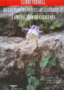 LLIBRE VERMELL DE LES PLANTES VASCULARS ENDEMIQUES... | 9788493440046 | SAEZ, LLORENÇ; AYMERICH, PERE; BLANCHE, CESAR | Llibreria La Gralla | Llibreria online de Granollers