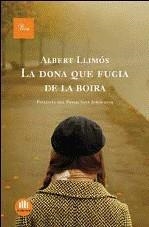 DONA QUE FUGIA DE LA BOIRA, LA (FINALISTA PREMI SANT JORDI 2009) | 9788482568690 | LLIMOS, ALBERT | Llibreria La Gralla | Librería online de Granollers