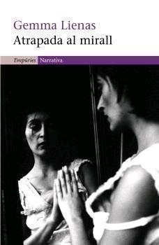ATRAPADA AL MIRALL (NARRATIVA, 313) | 9788497872560 | LIENAS, GEMMA | Llibreria La Gralla | Librería online de Granollers