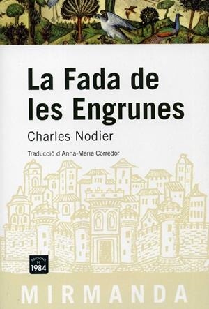 FADA DE LES ENGRUNES, LA (MIRMANDA 56) | 9788492440108 | NODIER, CHARLES | Llibreria La Gralla | Librería online de Granollers