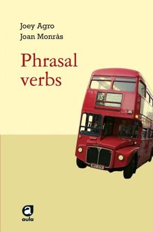 PHRASAL VERBS (AULA, 3) | 9788429761078 | AGRO, JOEY; MONRAS, JOAN | Llibreria La Gralla | Llibreria online de Granollers