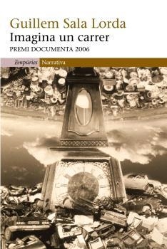 IMAGINA UN CARRER (NARRATIVA, 294) | 9788497872324 | SALA LORDA, GUILLEM | Llibreria La Gralla | Librería online de Granollers