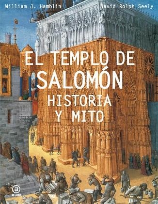TEMPLO DE SALOMON, EL. HISTORIA Y MITO | 9788446029182 | HAMBLIN, WILLIAM; ROLPH SEELEY, DAVID | Llibreria La Gralla | Librería online de Granollers