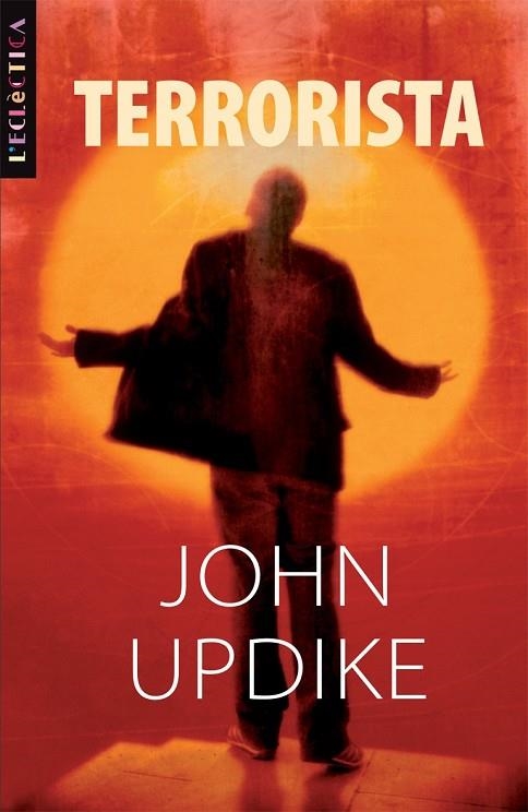 TERRORISTA (L'ECLECTICA, 138) | 9788498242058 | UPDIKE, JOHN | Llibreria La Gralla | Llibreria online de Granollers