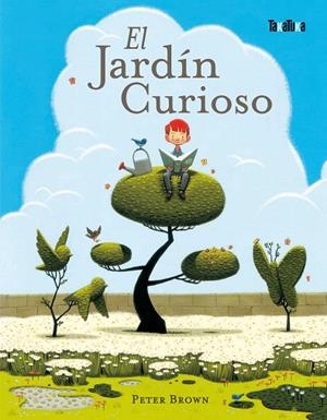 JARDIN CURIOSO, EL | 9788492696253 | BROWN, PETER | Llibreria La Gralla | Librería online de Granollers