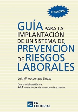 GUIA PARA LA IMPLANTACION DE UN SISTEMA DE PREVENCION DE RIESGOS LABORALES (4ªED) | 9788492735594 | AZCUENAGA LINAZA, LUIS Mª | Llibreria La Gralla | Librería online de Granollers