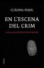 EN L'ESCENA DEL CRIM. 10 NOUS CASOS DEL FORENSE NARCIS BARDALET | 9788466410830 | PUJOL, CLAUDIA | Llibreria La Gralla | Llibreria online de Granollers