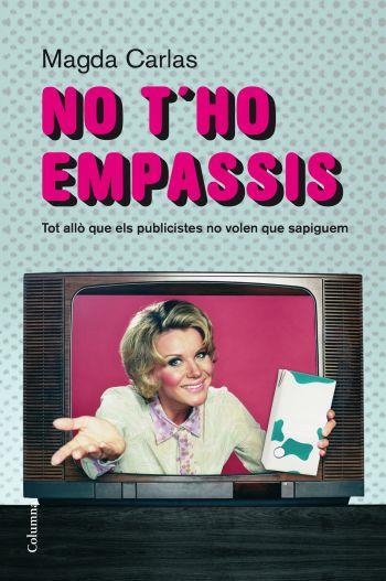 NO T'HO EMPASSIS | 9788466409520 | CARLAS, MAGDA | Llibreria La Gralla | Librería online de Granollers