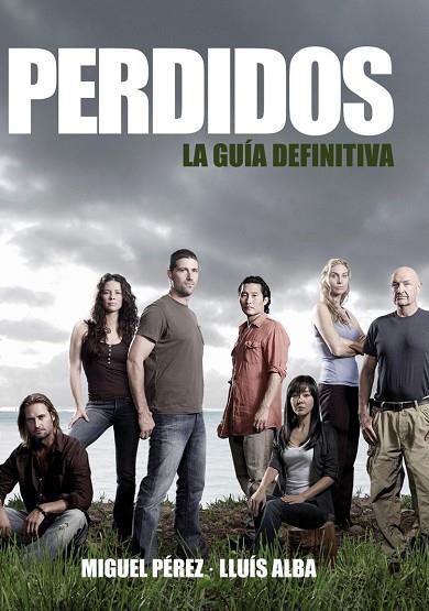 PERDIDOS. LA GUIA DEFINITIVA | 9788492458738 | PEREZ, MIGUEL / ALBA, LLUIS | Llibreria La Gralla | Llibreria online de Granollers