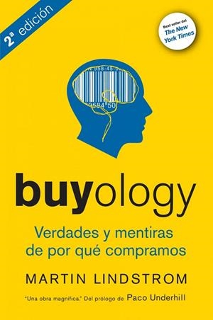 BUYOLOGY. VERDADES Y MENTIRAS SOBRE POR QUE COMPRAMOS | 9788498750560 | LINDSTROM, MARTIN | Llibreria La Gralla | Librería online de Granollers