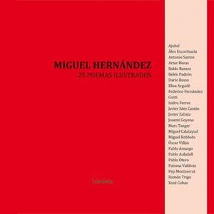 MIGUEL HERNANDEZ. 25 POEMAS ILUSTRADOS | 9788492608294 | AA.VV. | Llibreria La Gralla | Llibreria online de Granollers