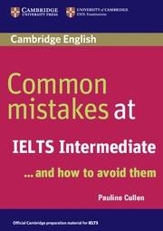 COMMON MISTAKES AT IELTS INTEMEDIATE AND HOW TO AVOID THEM | 9780521692465 | CULLEN, PAULINE | Llibreria La Gralla | Librería online de Granollers